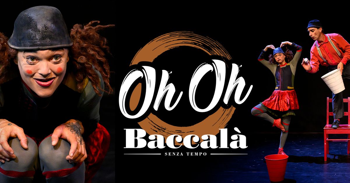 Oh Oh | Compagnia Baccalà | 25 nov